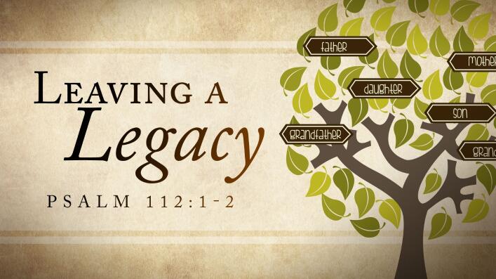 Leaving a Legacy