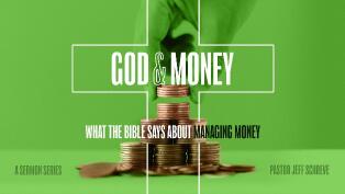 God and Money: What the Bible Says About Managing Money - Series