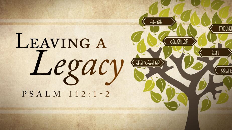 Leaving a Legacy
