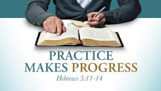 Practice Practice Makes Progresse Practice Makes Progress | Spiritual Discipline & Growing in Faith ...