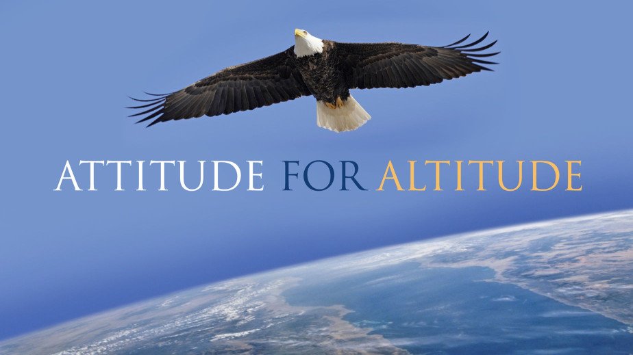 Attitude for Altitude