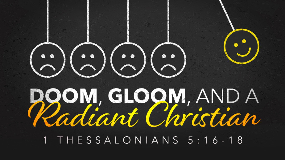 Doom, Gloom, and a Radiant Christian