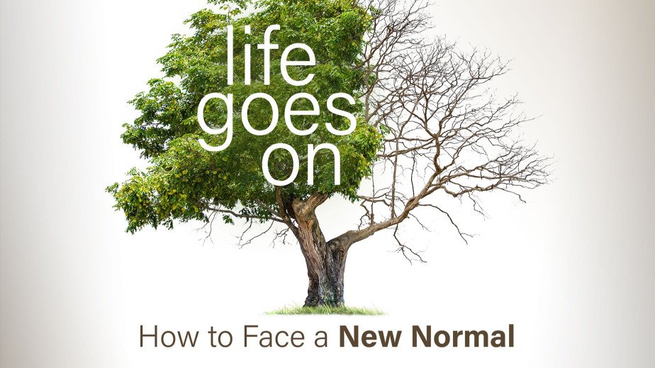 Life Goes On: How to Face a New Normal